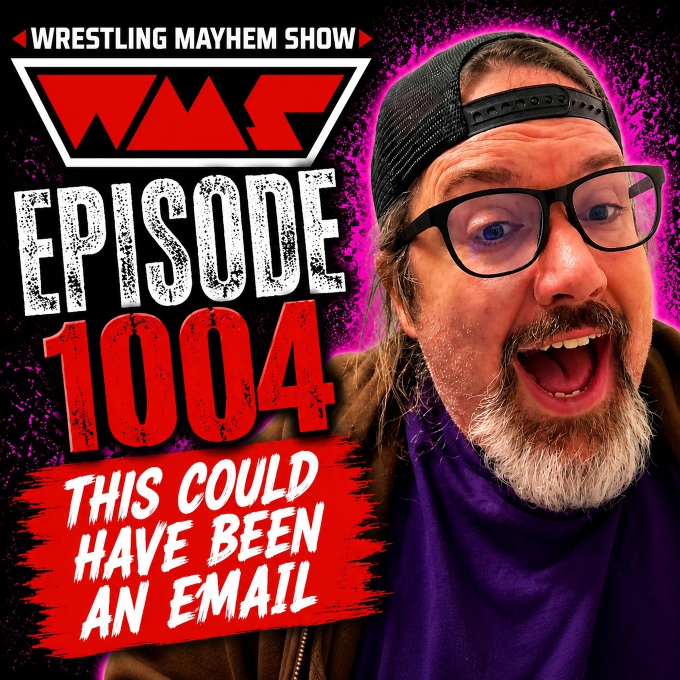 This Could Have Been an Email | Wrestling Mayhem Show 1004