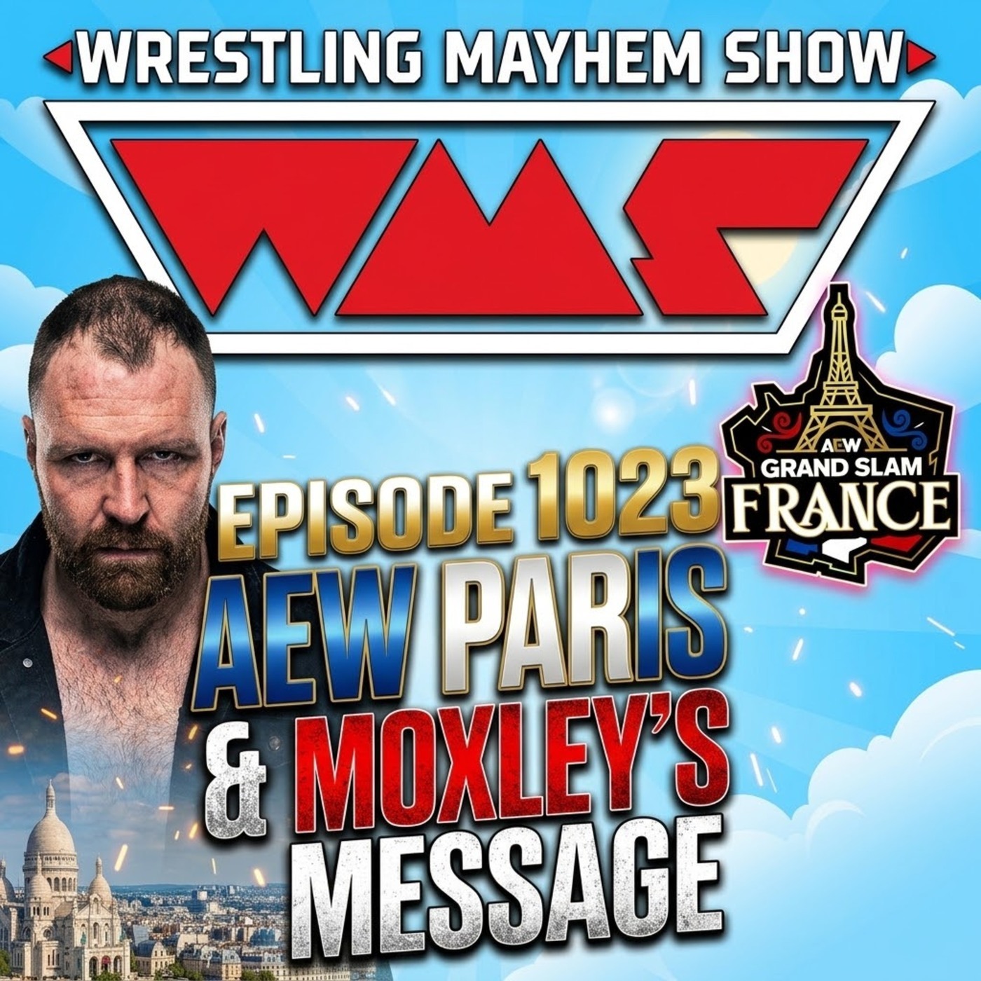 Wrestling Mayhem Show: AEW Paris & Moxley's Message | Wrestling Mayhem Show 1023