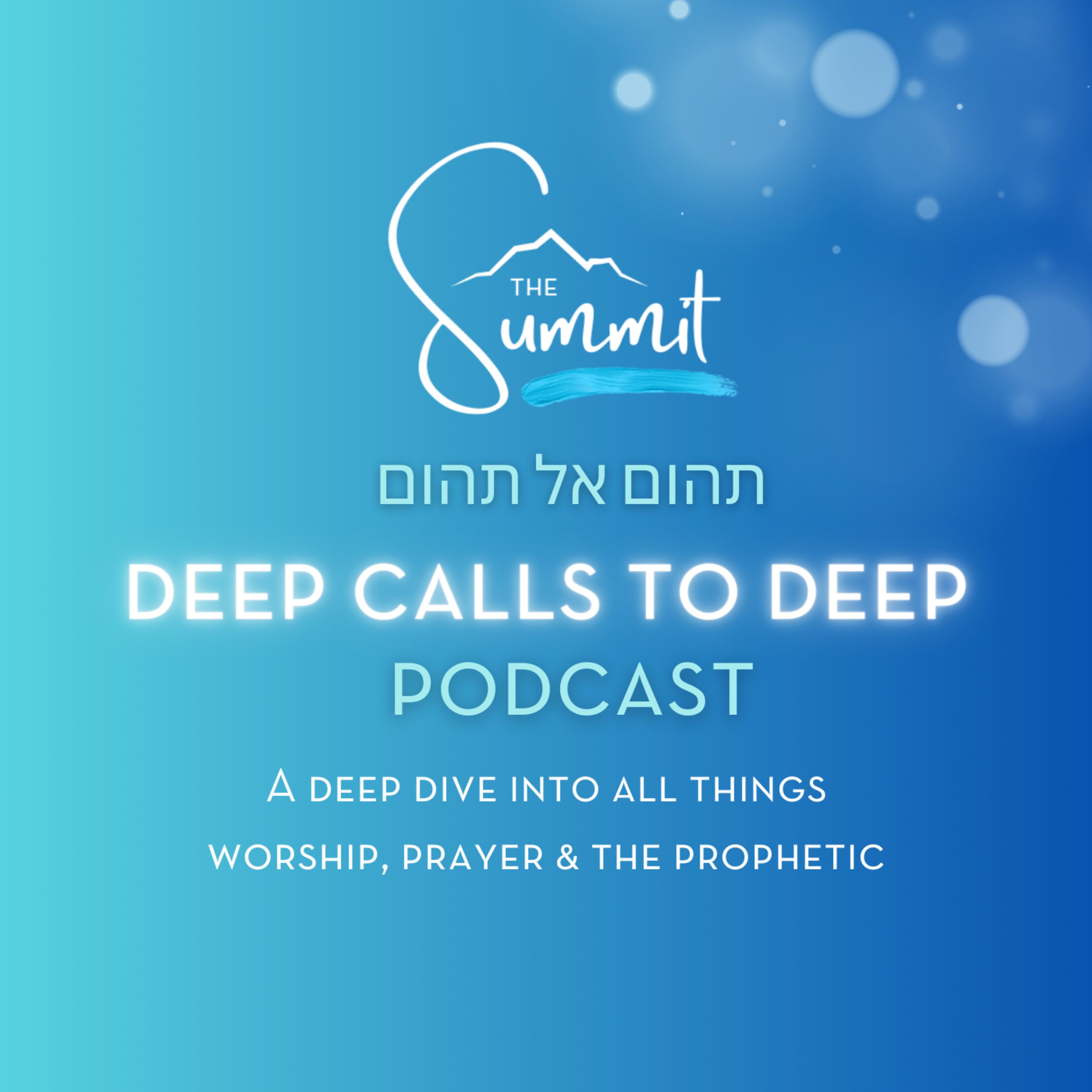 The Summit Jerusalem Deep Calls To Deep Podcast