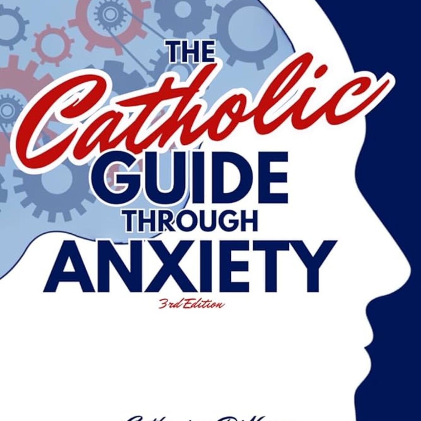 The Catholic Guide Through Anxiety with Catherine DiNuzzo 