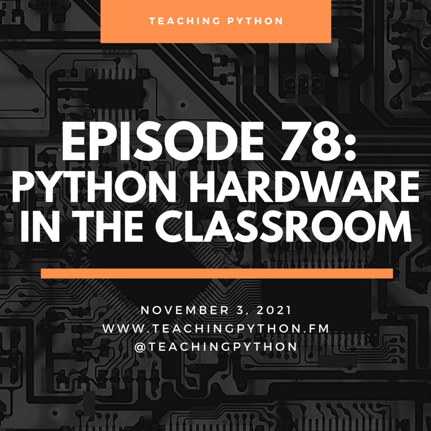 Teaching Python Episode 78: Python Hardware in the Classroom