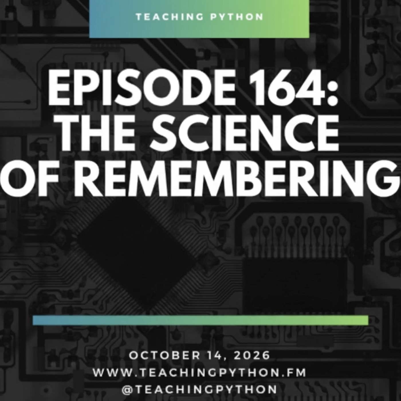 Teaching Python 164:  The Science of Remembering