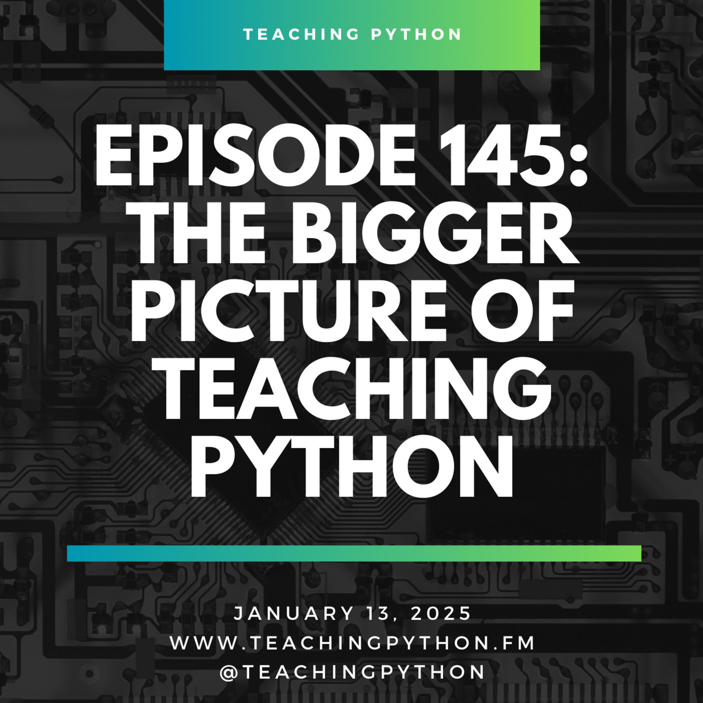 Teaching Python Episode 145: The Bigger Picture of Teaching Python