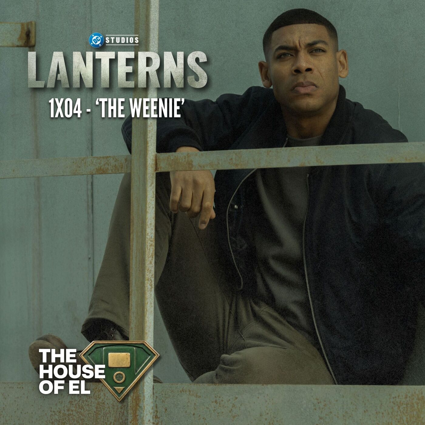 The House of El: A Superman, Smallville & DCU Podcast:  Lanterns | S1E04 - ‘The Weenie’ - Everybody's a Threat and We're All in Danger