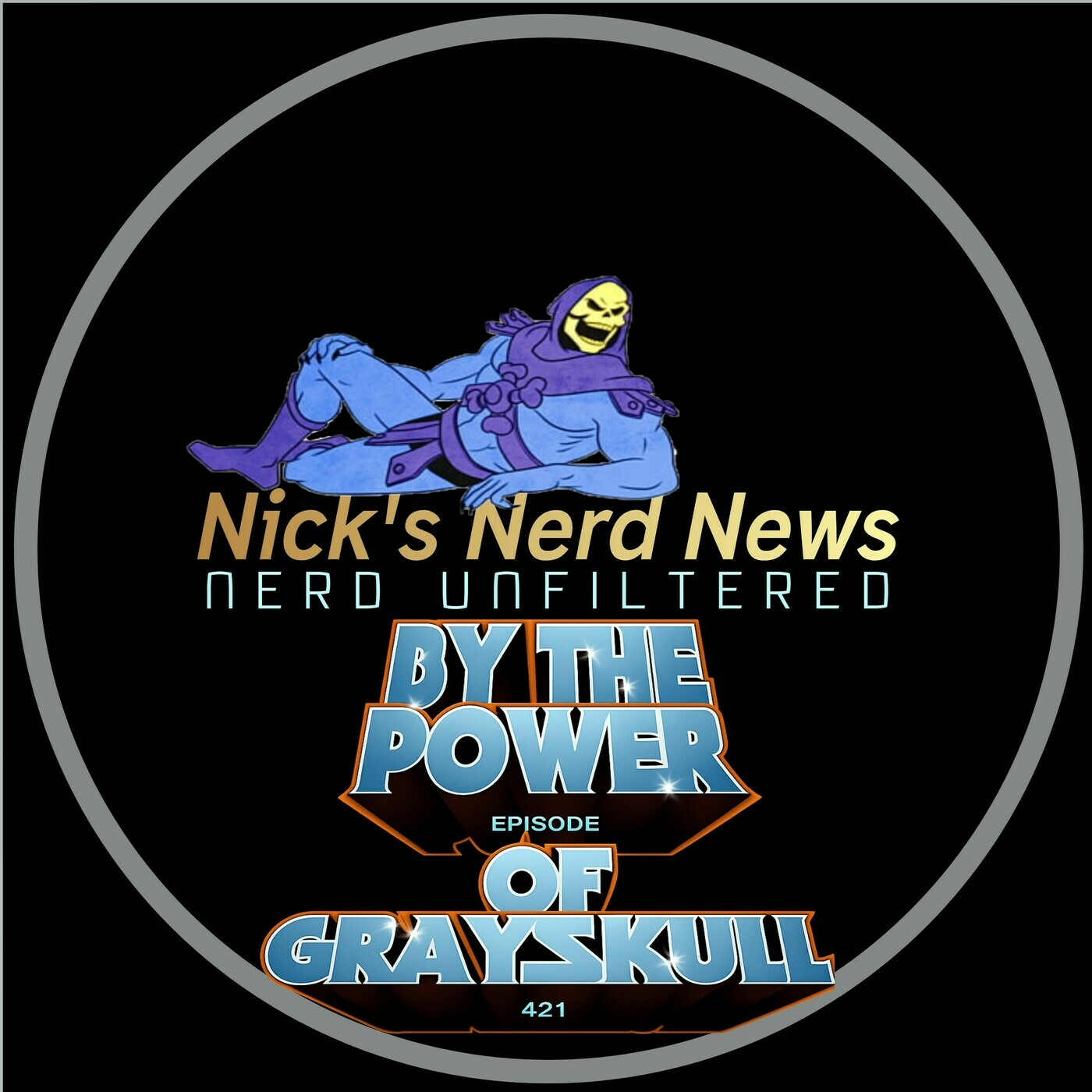 Nick's Nerd News 421: By the Power of Grayskull