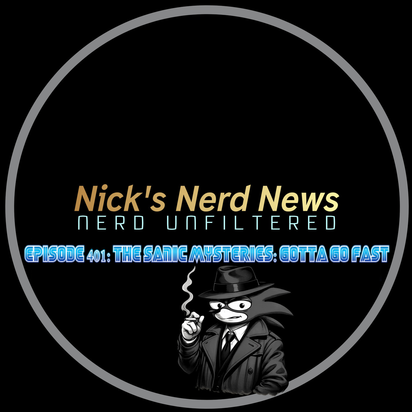 Nick's Nerd News 401: The Sanic Mysteries: Gotta go fast