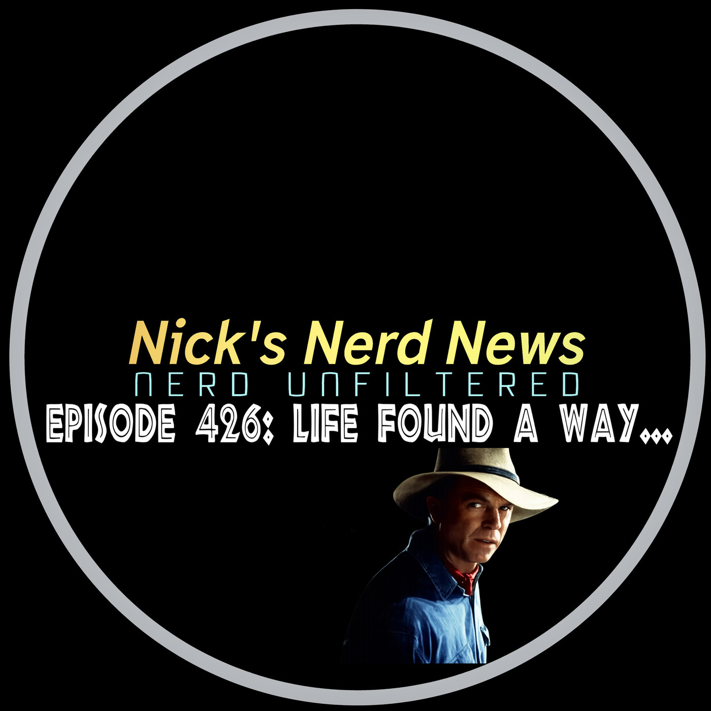 Nick's Nerd News 426: Life Found A Way...