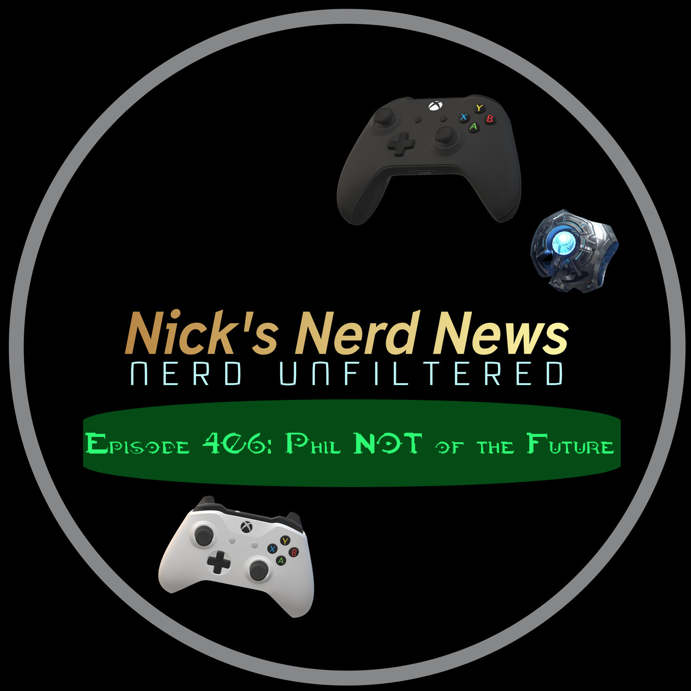 Nick's Nerd News 406: Phil NOT of the future