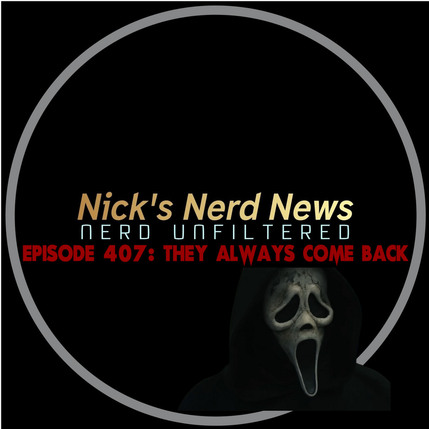 Nick's Nerd News 407: they always come back
