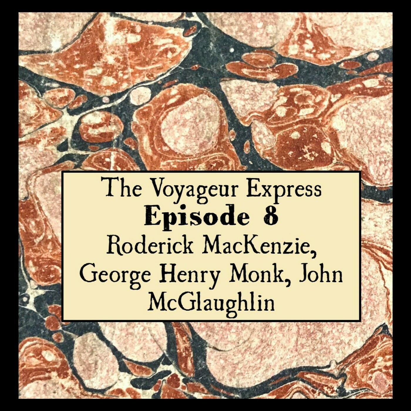The Voyageur Express 8: Voyageur Express 008 Roderick MacKenzie, George Henry Monk, John McGlaughlin