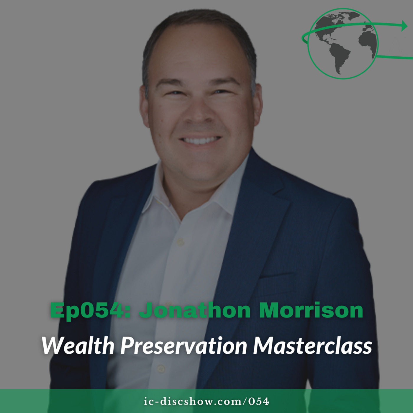 Ep054: Wealth Preservation Masterclass with Jonathon Morrison