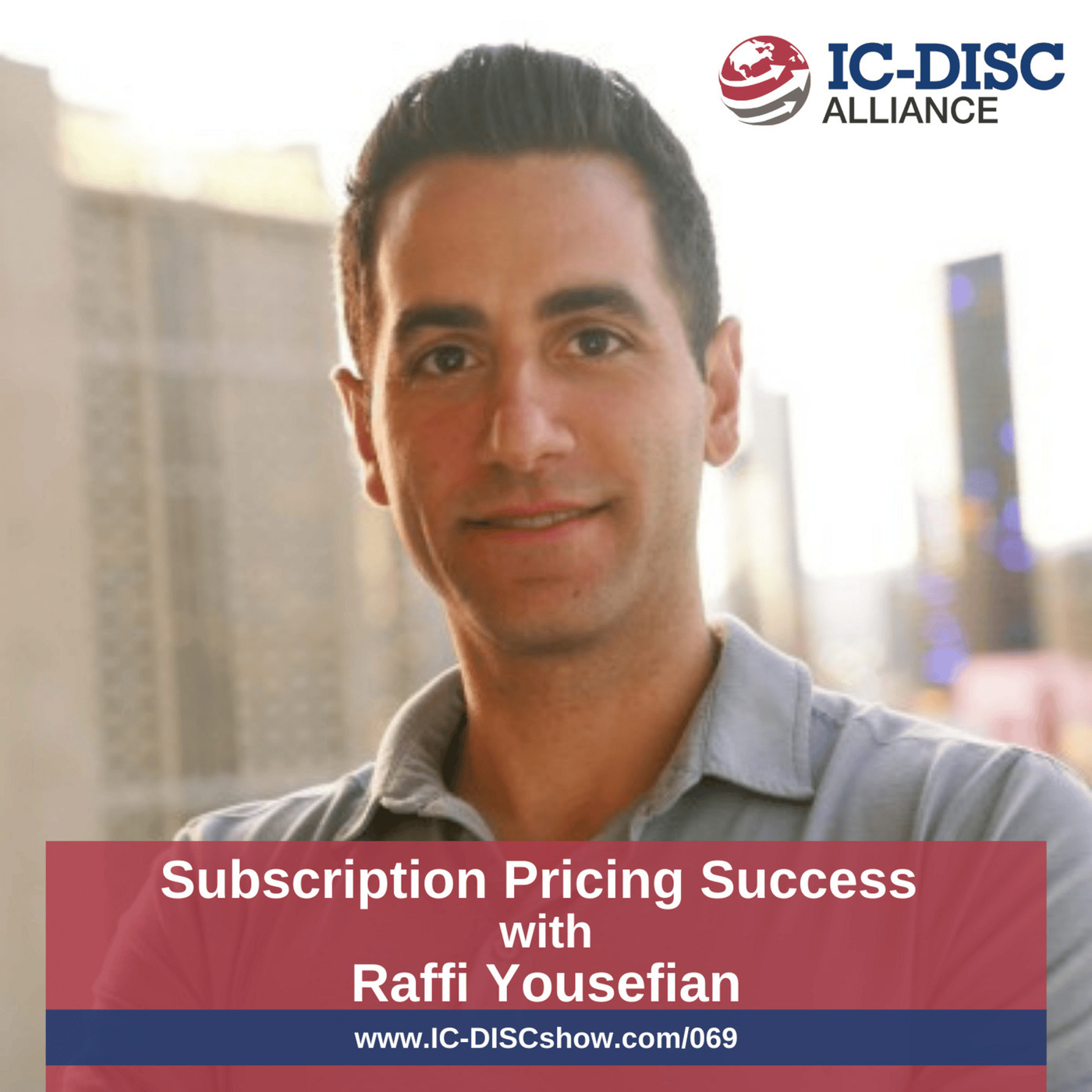 The IC-DISC Show: Ep069: Subscription Pricing Success with Raffi Yousefian