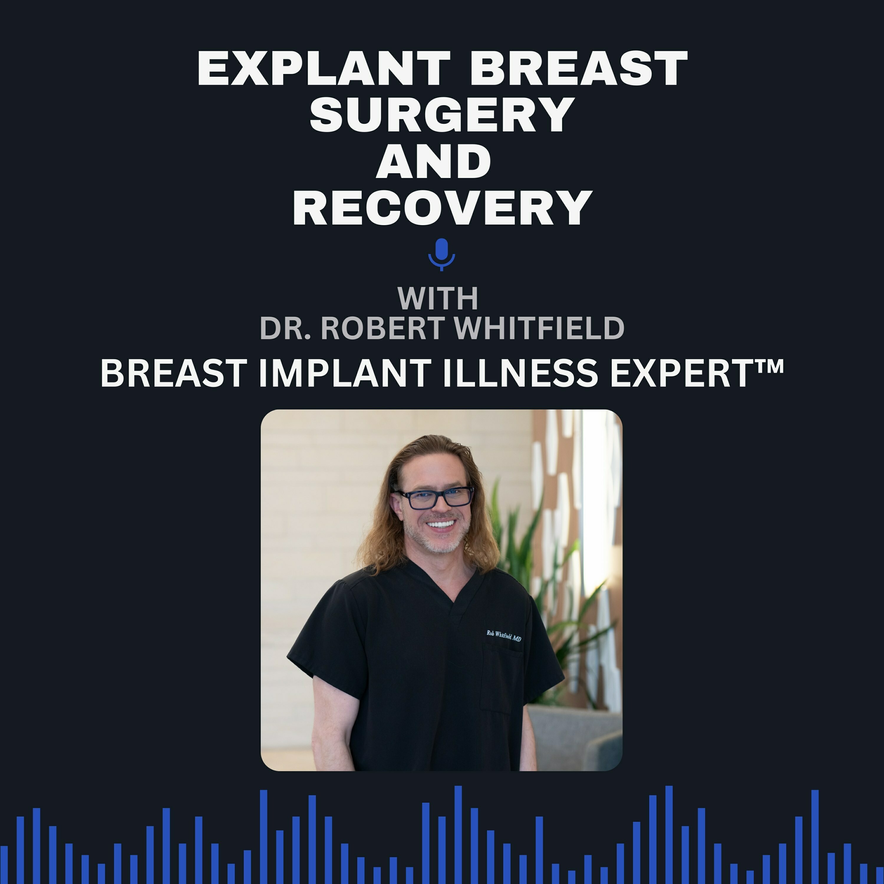 Explant Breast Surgery & Recovery
