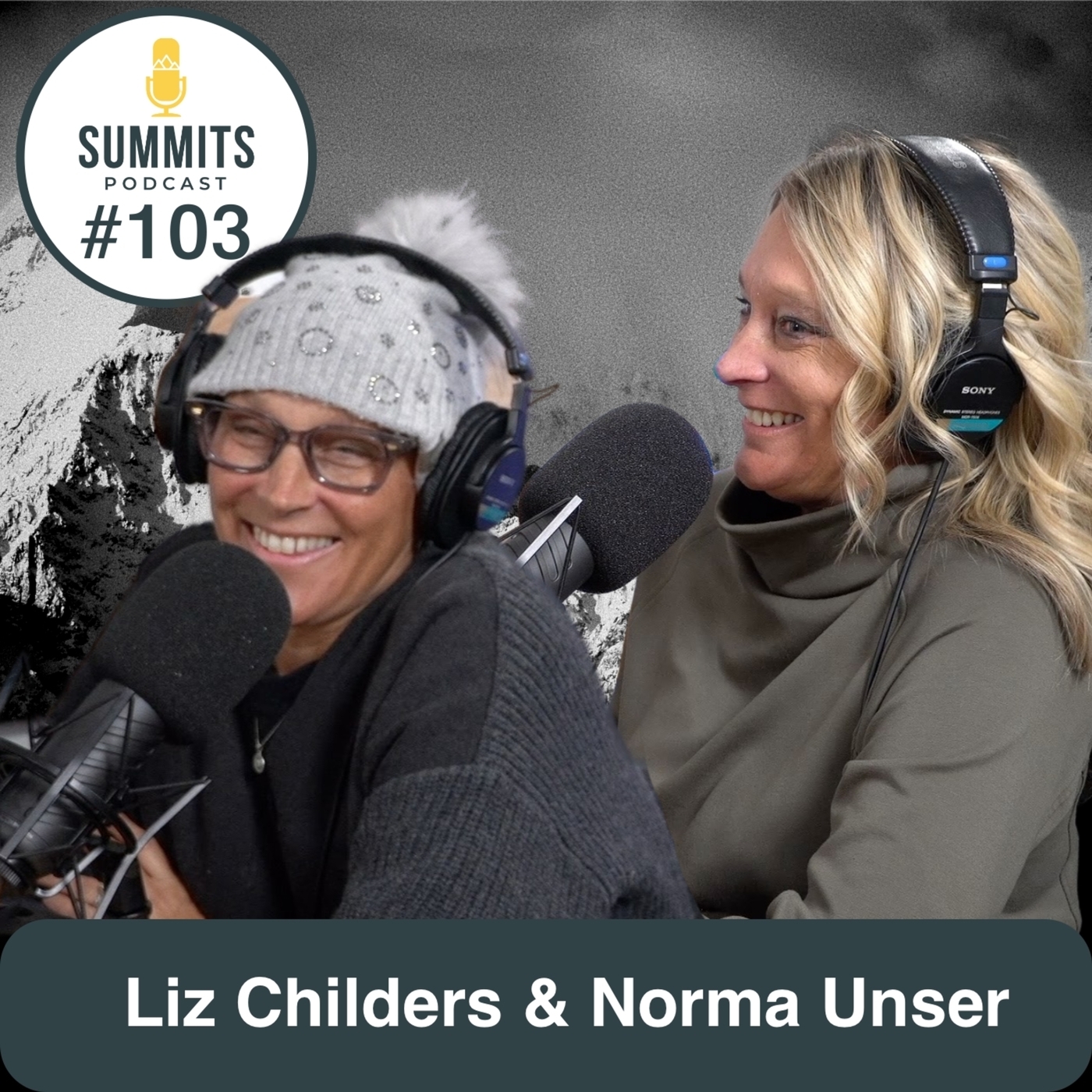 Summits Podcast: Episode 103: A Family's Fight Against Breast Cancer with Liz Childers & Norma Unser