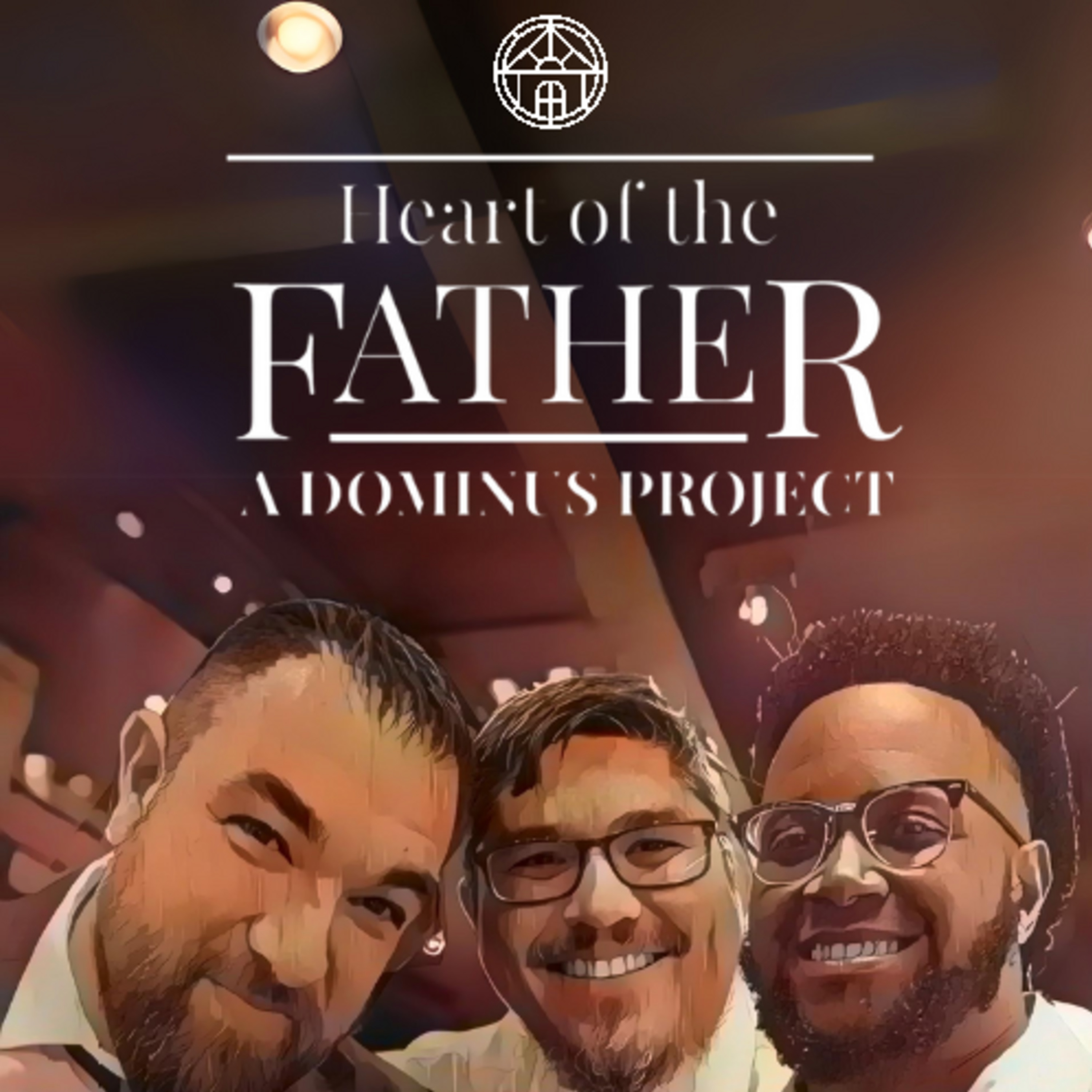 Heart of the Father: A Dominus Project