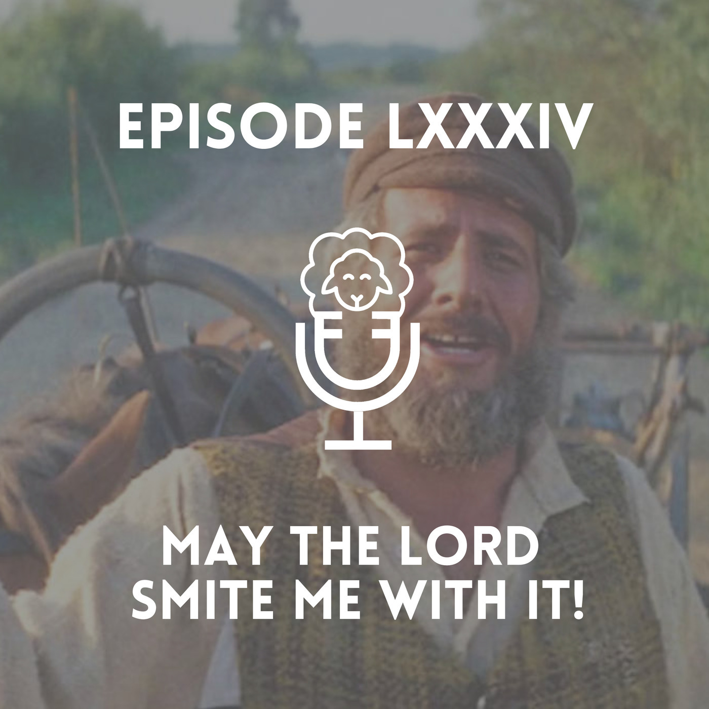 Among Wolves: Episode LXXXIV - May the Lord Smite me with it!