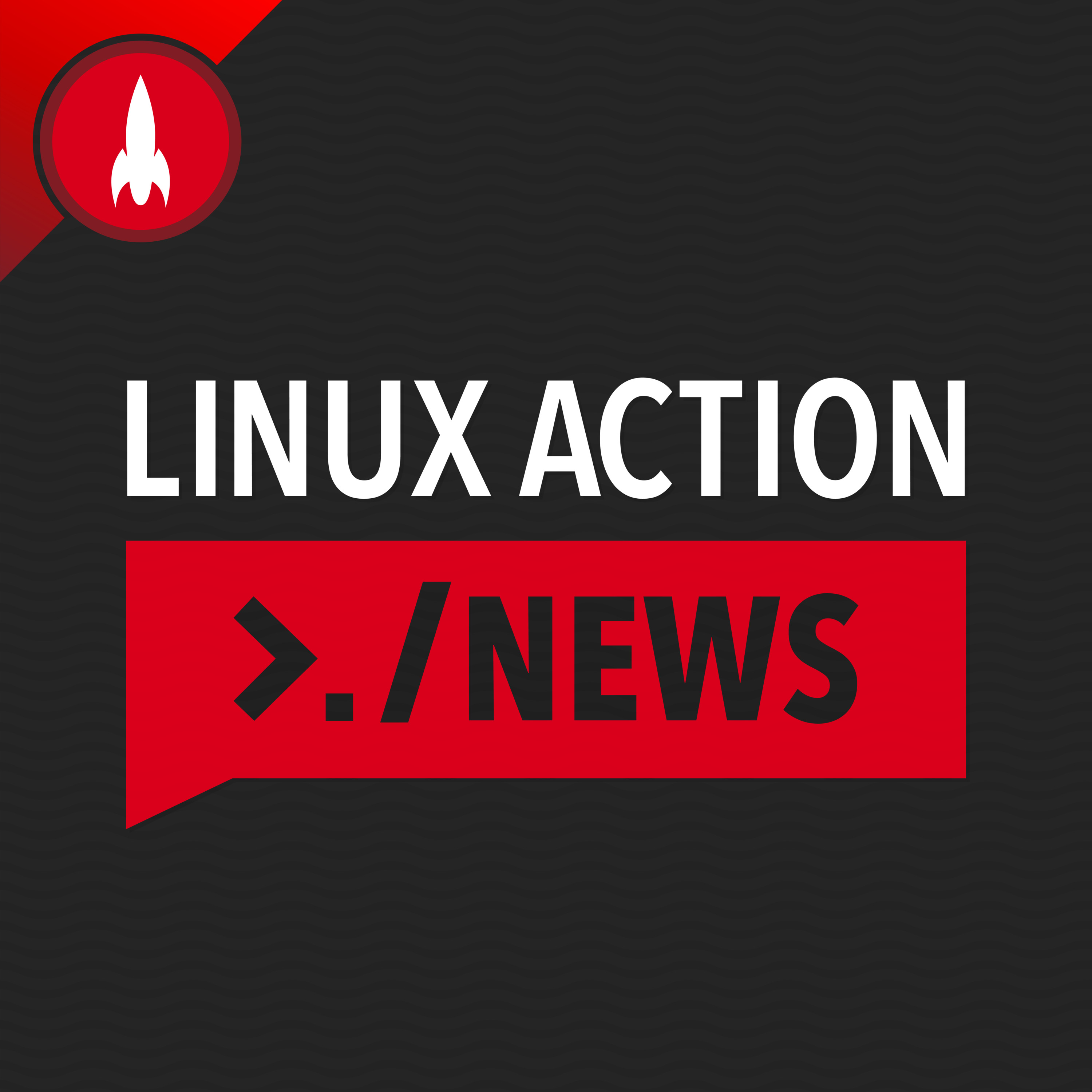 Linux Action News Linux Action News