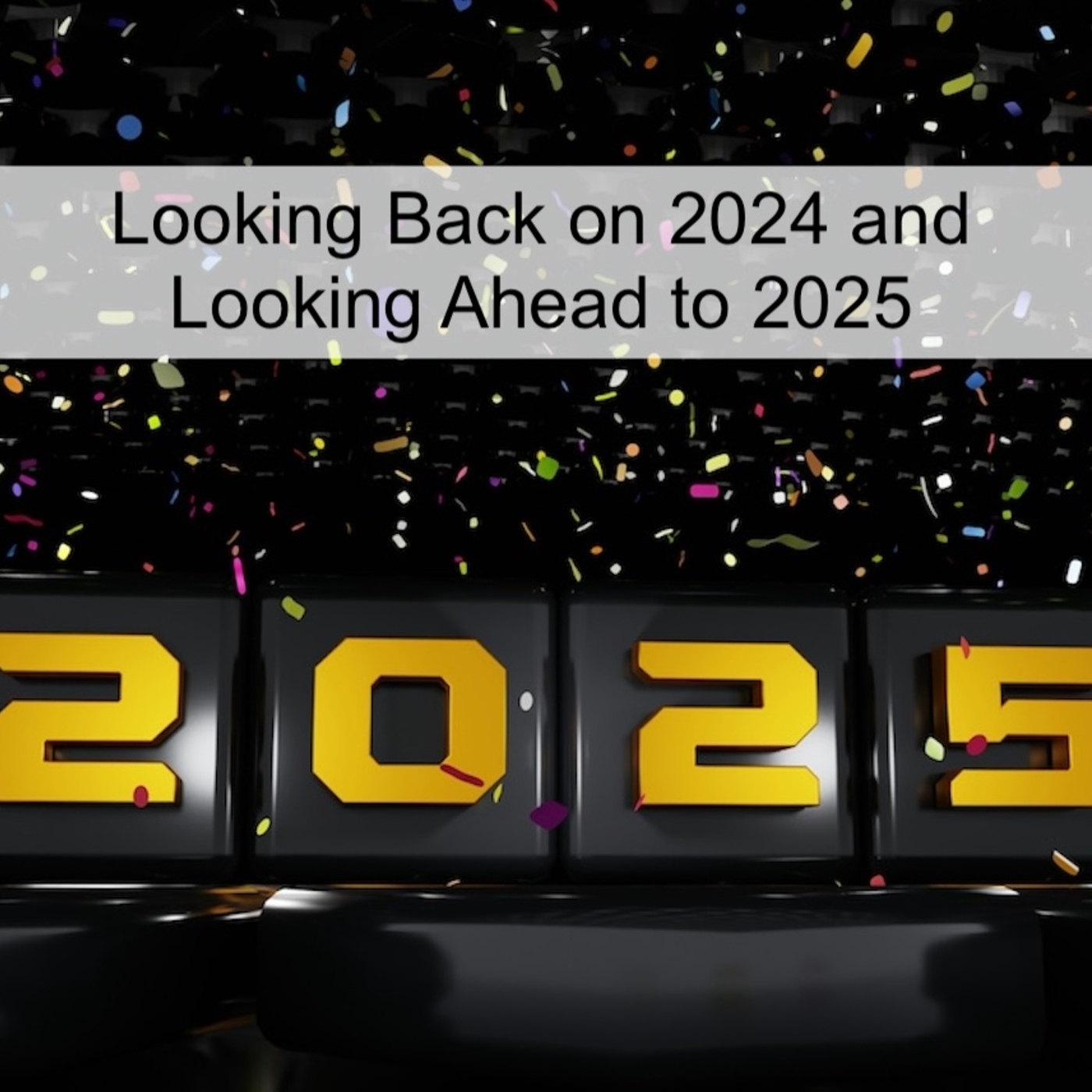 Community Pulse: Looking Back on 2024 and Ahead to 2025 (Ep 94)