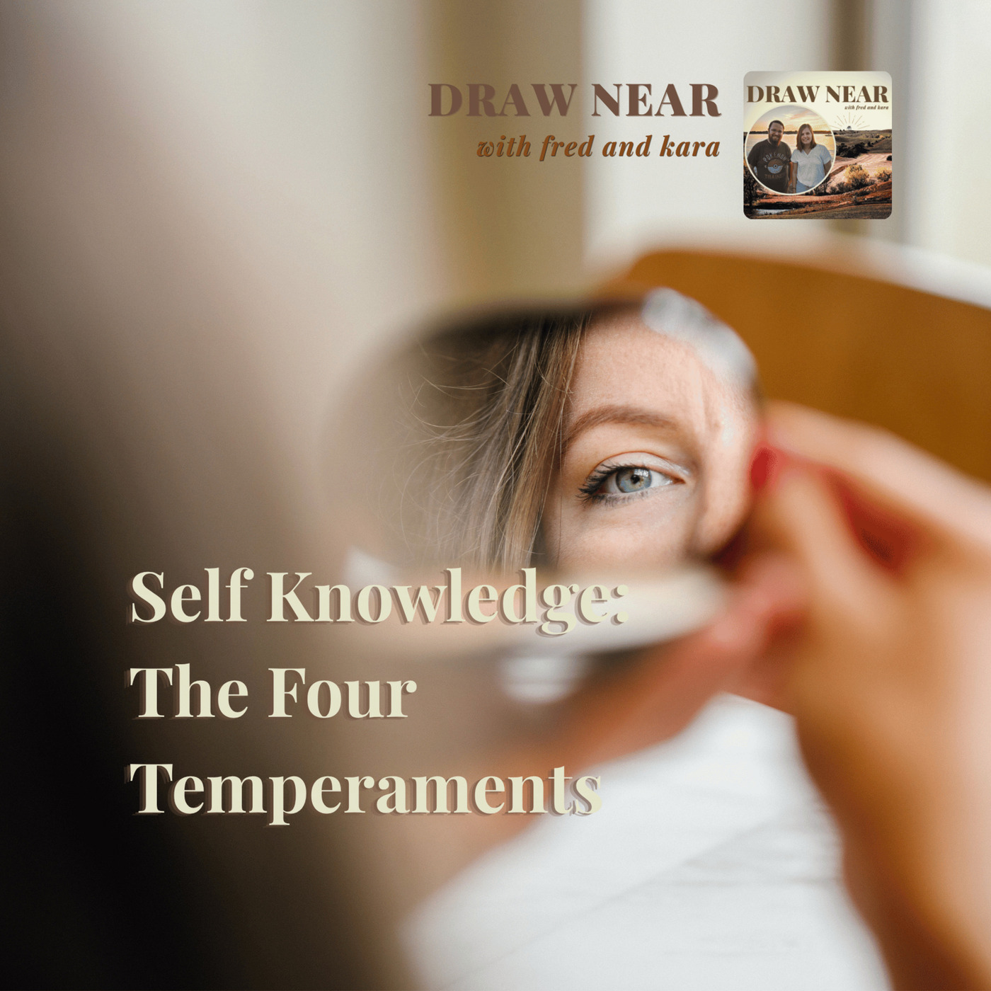 Draw Near: Self Knowledge: The Four Temperaments