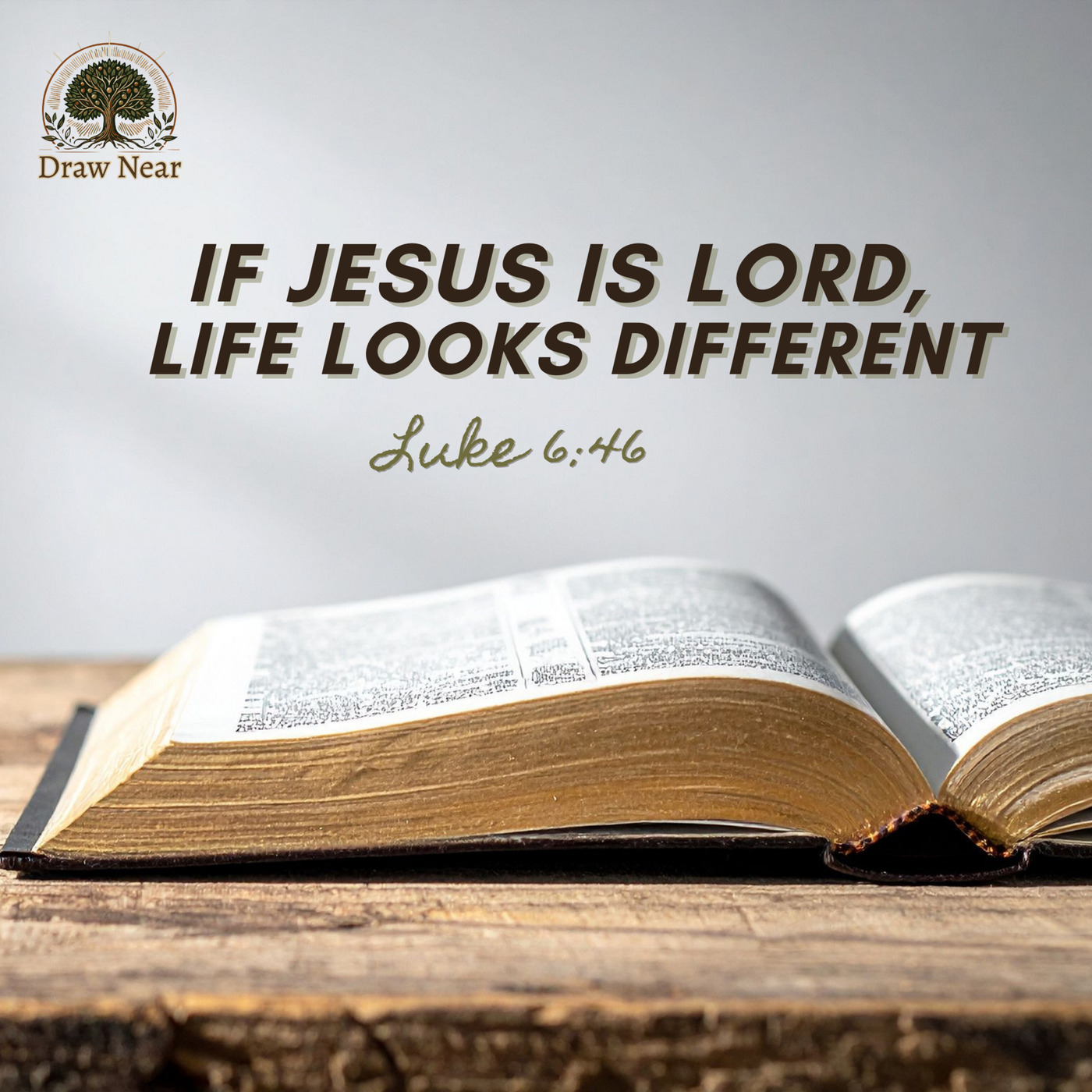 Draw Near: If Jesus Is Lord, Life Looks Different