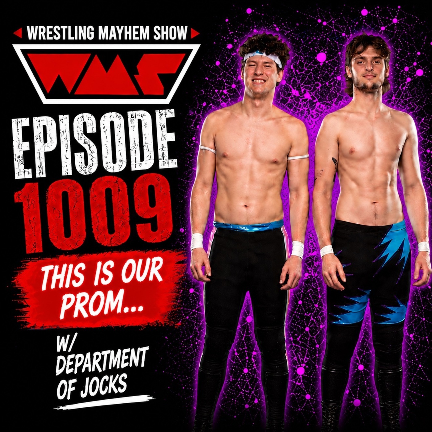 Sorgatron Media Master Feed: Wrestling Mayhem Show 1009: This is Our Prom... with Department of Jocks