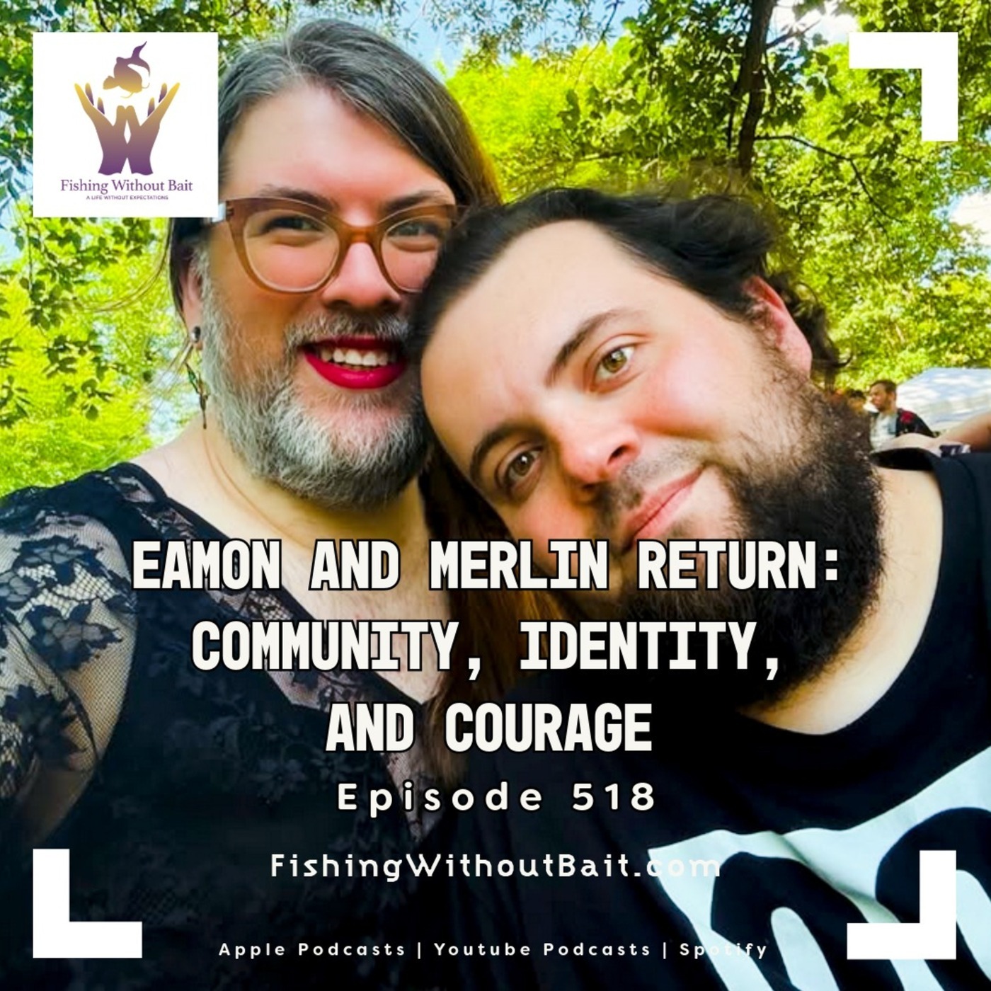 Sorgatron Media Master Feed: Fishing Without Bait 518: Eamon and Merlin Return: Community, Identity, and Courage