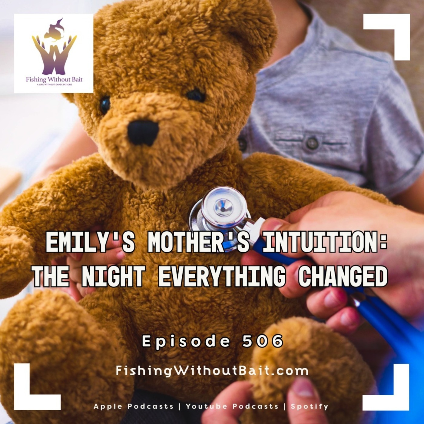 Sorgatron Media Master Feed: Fishing Without Bait 506: Emily’s Mother’s Intuition: The Night Everything Changed