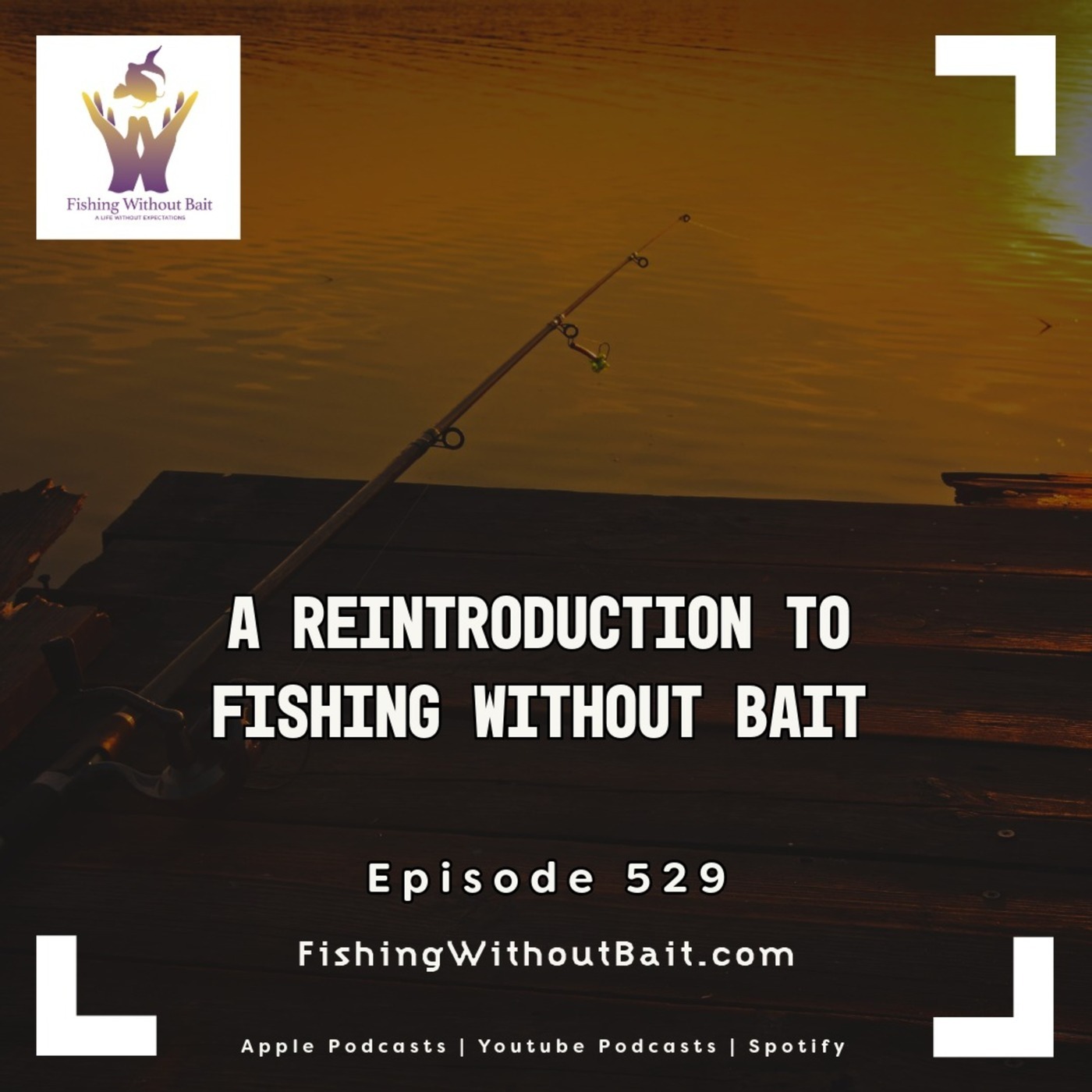 Sorgatron Media Master Feed: Fishing Without Bait 529: A Reintroduction to Fishing Without Bait