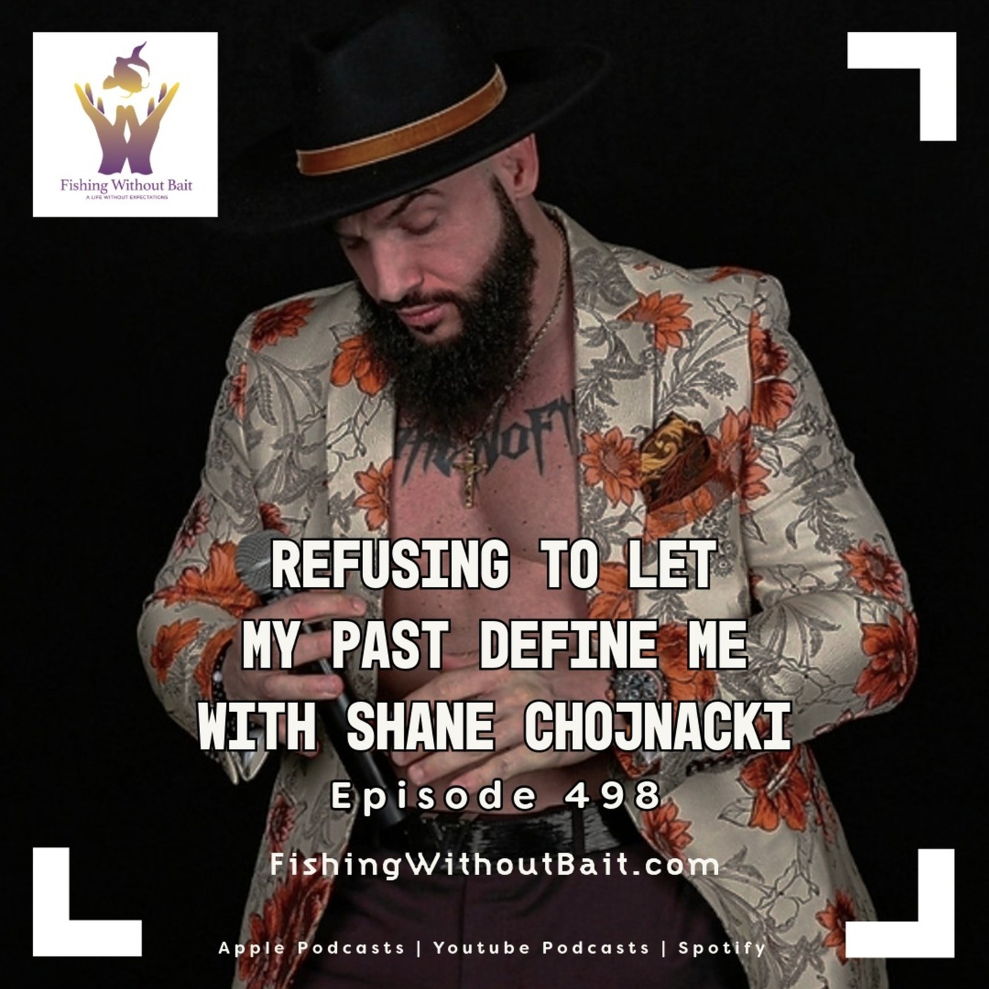 Sorgatron Media Master Feed: Fishing Without Bait 498: Refusing to Let My Past Define Me with Shane Chojnacki