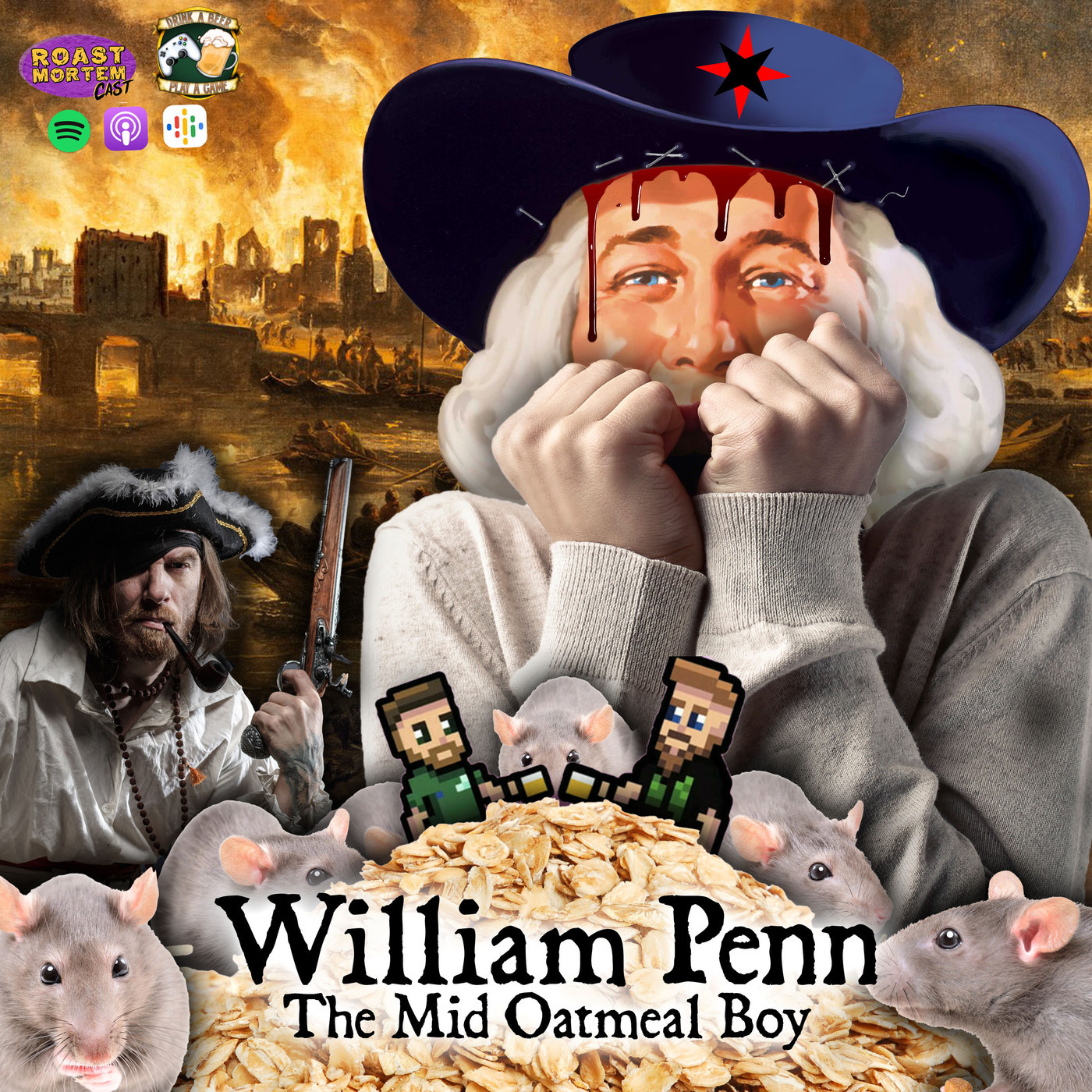 Roast Mortem Cast Episode penn1: 279 - William Penn (pt.1): The Mid Oatmeal Boy
