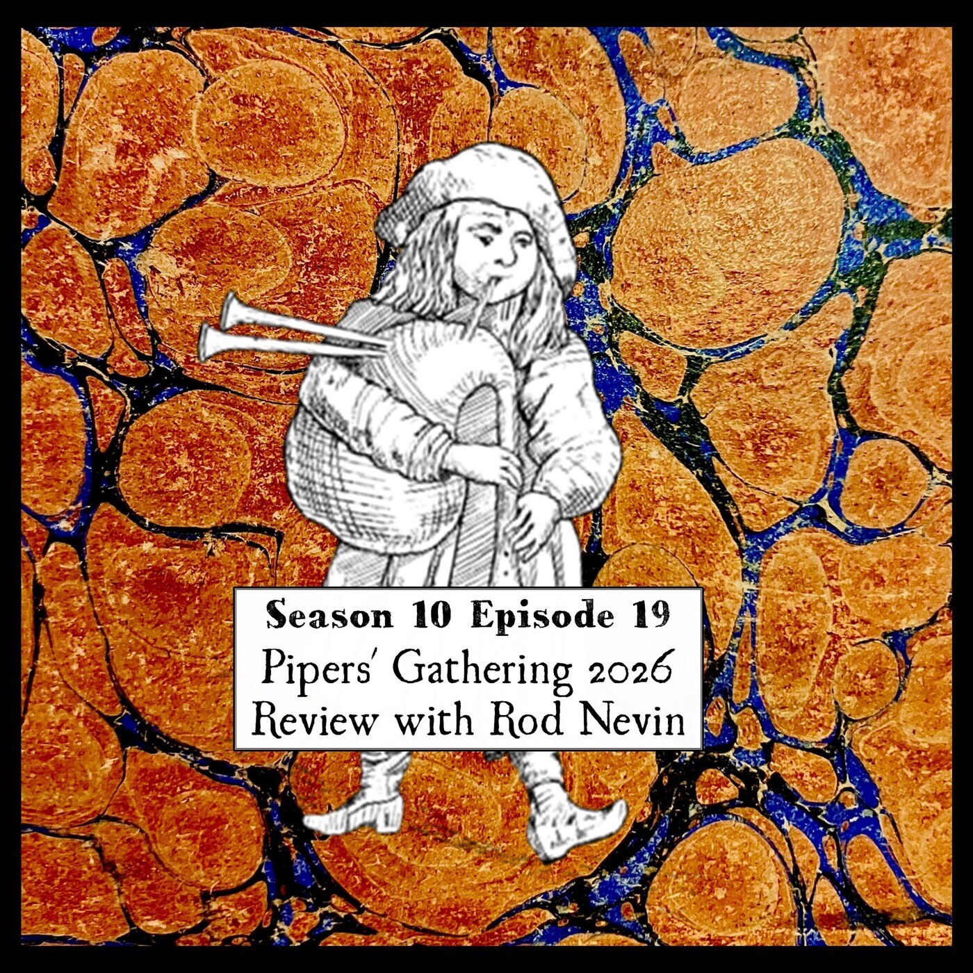 S 10 E 19 Pipers' Gathering 2026 Review with Rod Nevin 