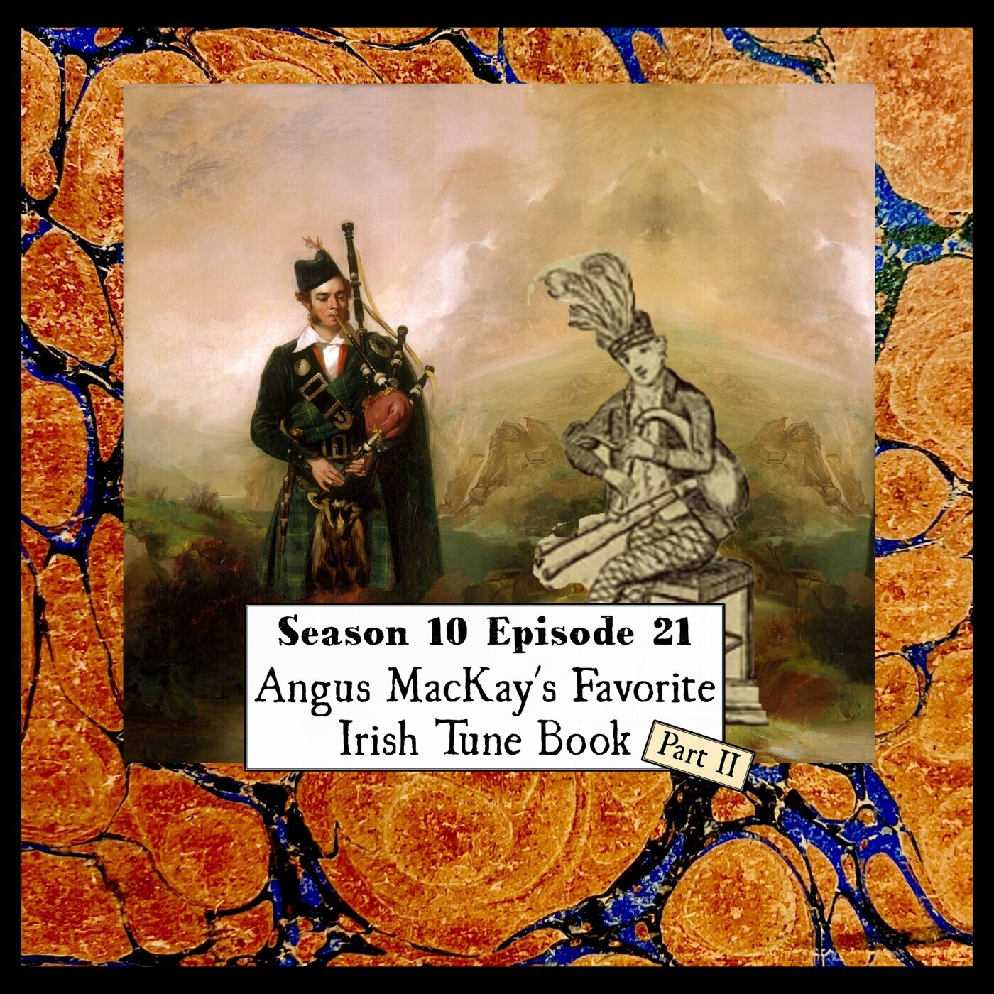 Wetootwaag's Bagpipe and History Podcast: S 10 E 21 Angus MacKay's Favorite Irish Tune Book part 2