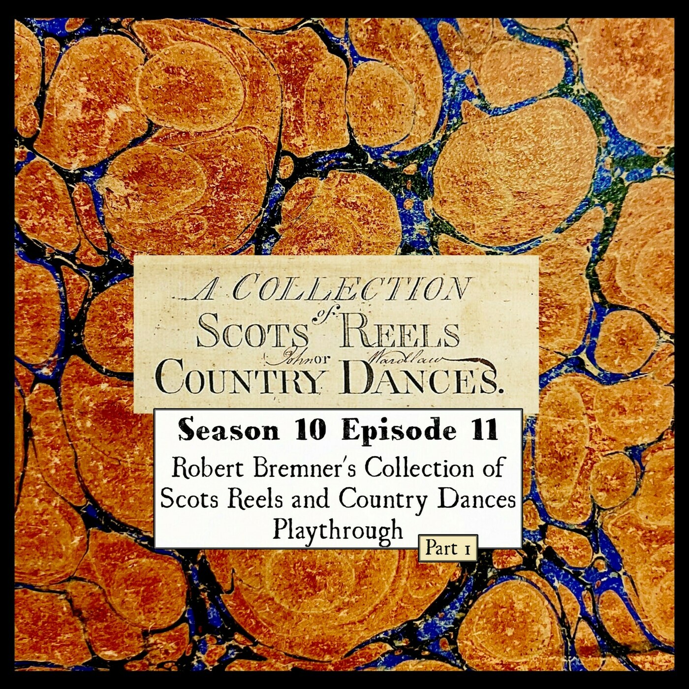 Wetootwaag's Bagpipe and History Podcast: S 10 E 11 Robert Bremner's Collection of Scots Reels and Country Dances Playthrough part 1