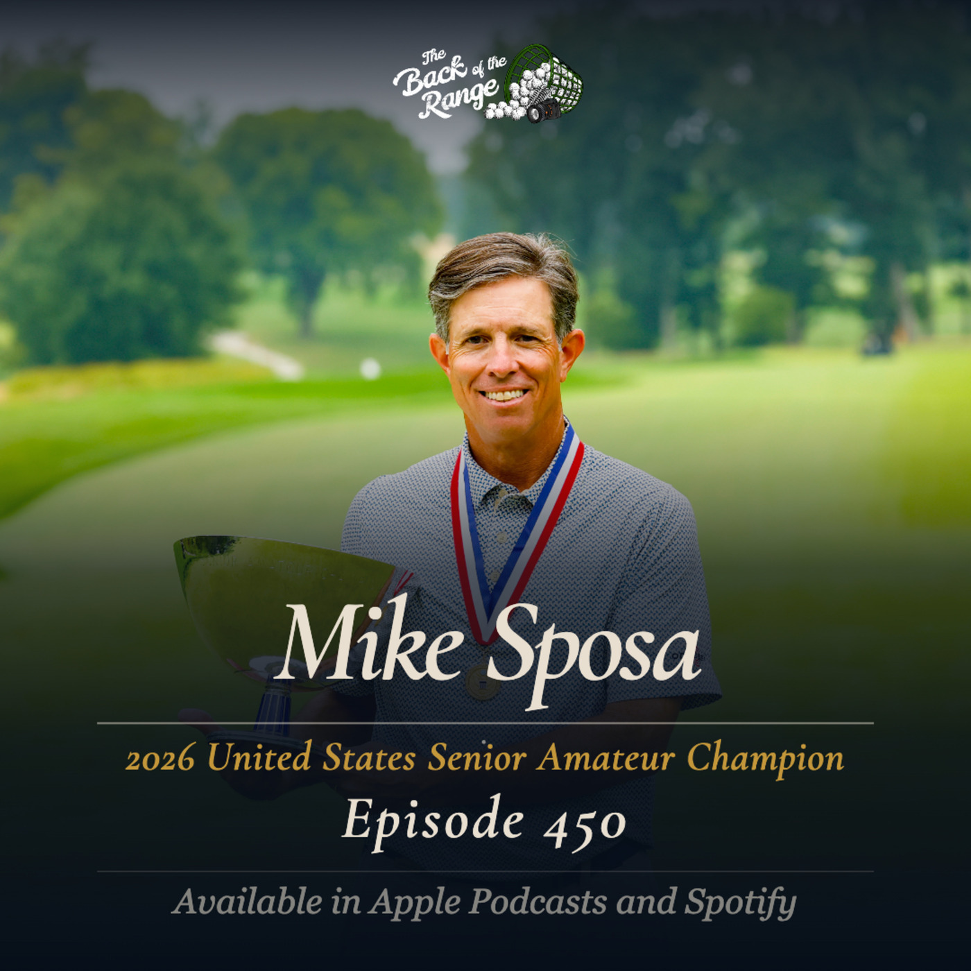The Back of the Range  : Mike Sposa - 2026 U.S. Senior Amateur Champion