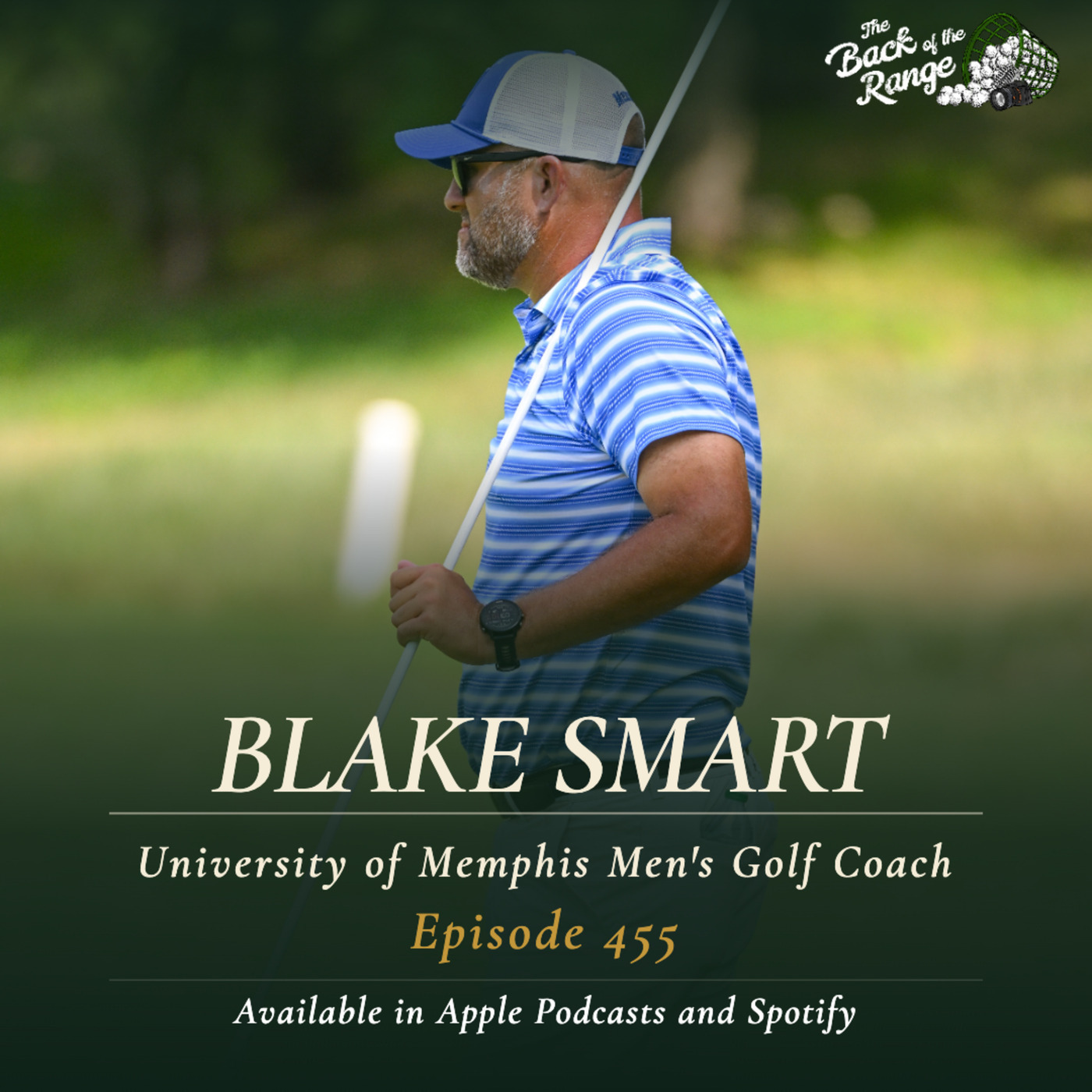 The Back of the Range  : Blake Smart - University of Memphis Men's Golf Coach